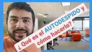 Que es y como funciona el autodespido