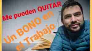 me pueden quitar un bono en el trabajo