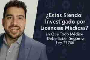 me investigan por emitir licencias médicas con evidente ausencia de fundamento médico